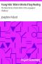 [Gutenberg 39431] • Young Folks' Bible in Words of Easy Reading / The Sweet Stories of God's Word in the Language of Childhood